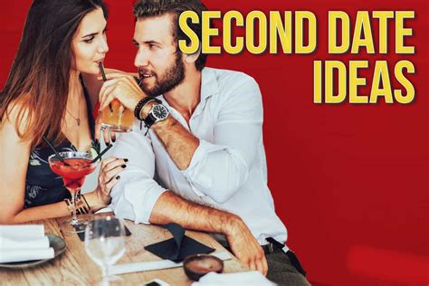 tips tweede date|23 Good Second Date Ideas To Actually Spark Romance